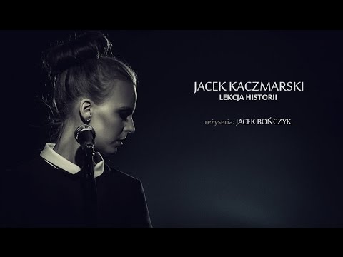 Jacek Kaczmarski - lekcja historii