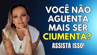 Como Deixar de ser Ciumenta e Controladora