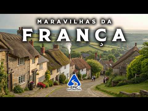 Maravilhas da França | Os Lugares e Vilarejos mais Incríveis e Icónicos da França | 4K