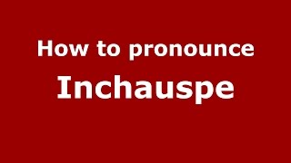 How to pronounce Inchauspe