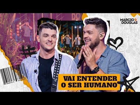 Marcio e Douglas - Vai Entender o Ser Humano