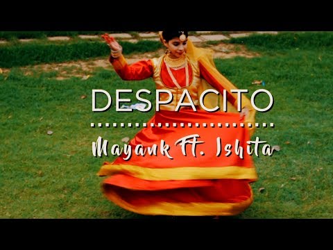 Mayank Verma Despacito - Luis Fonsi ft. Daddy Yankee - Indian Classical Dance / Guitar Cover | MAYANK VERMA MUSIC