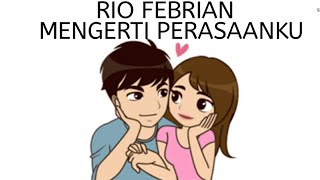 -Rio Febrian- Mengerti perasaanku ( Video lyric beranimasi )