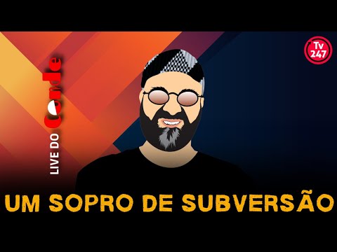 Live do Conde | Um sopro de subversão | De segunda a sexta às 23h
