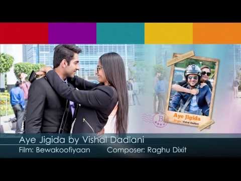 Aye Jigida - Bewakoofiyaan - Sonam, Ayushmam