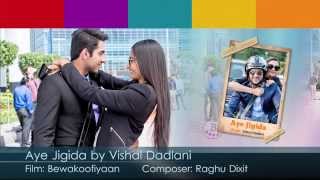 Aye Jigida - Bewakoofiyaan - Sonam, Ayushmam