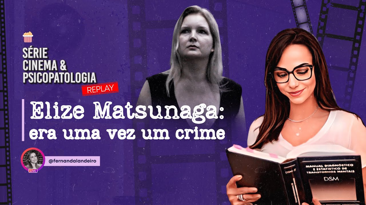 Análise de Era uma vez um crime (caso de Elize Matsunaga) - Transtorno de Personalidade Borderline