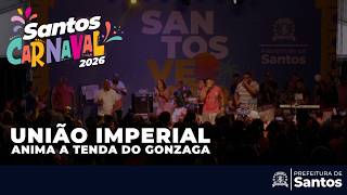 Carnaval 2026 -  União Imperial anima a tenda do Gonzaga