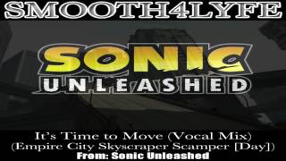 Smooth4Lyfe - It&#39;s Time to Move (Vocal Mix) (Sonic Unleashed)