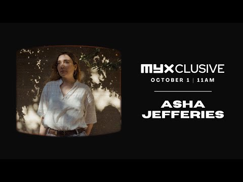 Asha Jefferies on MYXclusive