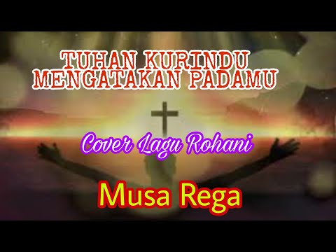 Tuhan Kurindu mengatakan padaMu