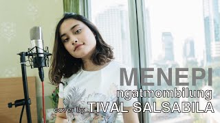 Download lagu NGATMOMBILUNG - MENEPI || cover by TIVAL SALSABILA mp3 Download lagu NGATMOMBILUNG - MENEPI || cover by TIVAL SALSABILA mp3