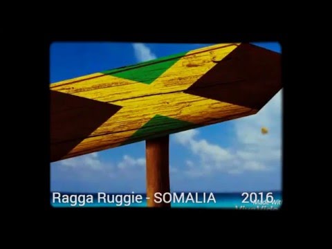 Ragga Ruggie - SOMALIA 2016
