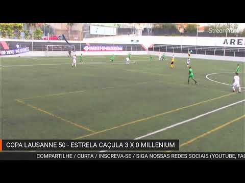 COPA LAUSANNE 50 - ESTRELA CAÇULA X MILLENIUM