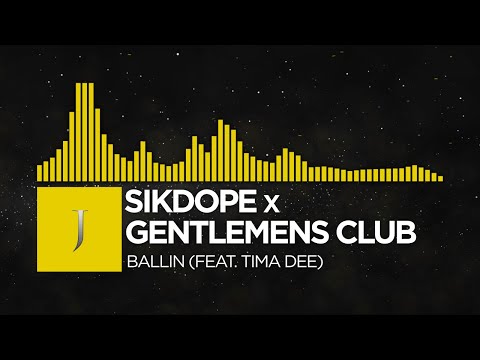[Electro] - Sikdope x Gentlemens Club - Ballin (feat. Tima Dee)