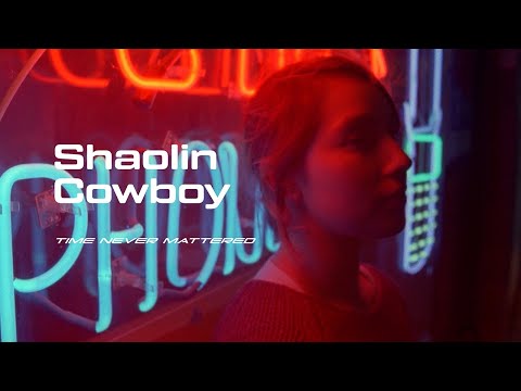 Shaolin Cowboy // Time Never Mattered