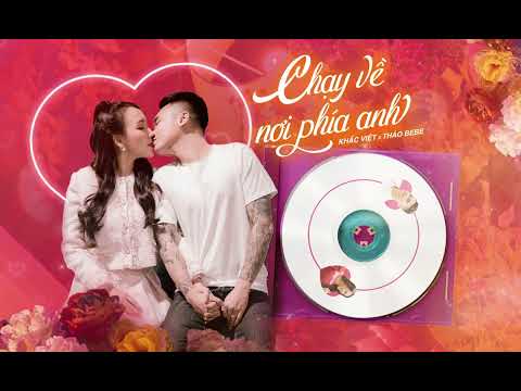 Chạy Về Nơi Phía Anh (Lyrics Video) - Khắc Việt x Thảo Bebe