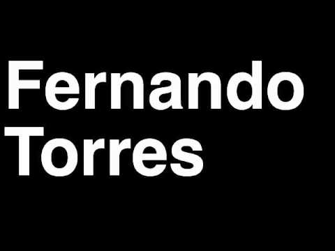 How to Pronounce Fernando Torres Chelsea FC Football Goal Penalty Kick Yellow Red Card Injury