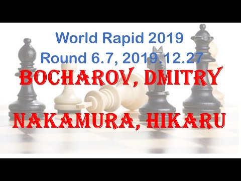 Bocharov, Dmitry - Nakamura, Hikaru, World Rapid 2019, Round 6.7