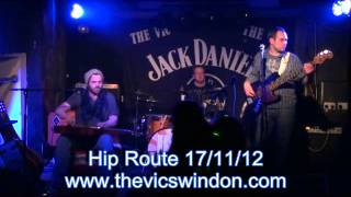 Hip Route 17th November 2012 The Vic Swindon
