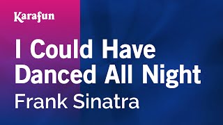 Karaoke I Could Have Danced All Night - Frank Sinatra *