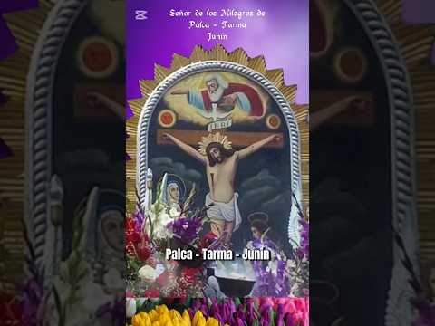 Oración al Señor de los Milagros de Palca - Tarma • Junín (Perú) #señordelosmilagros