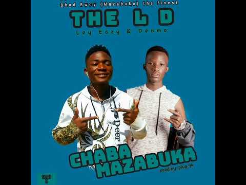 Ley eazy X Denmo  chaba mazabuka (official audio ) The LD