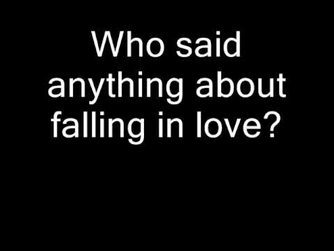 Who Said Anything (about falling in love)  [lyrics]
