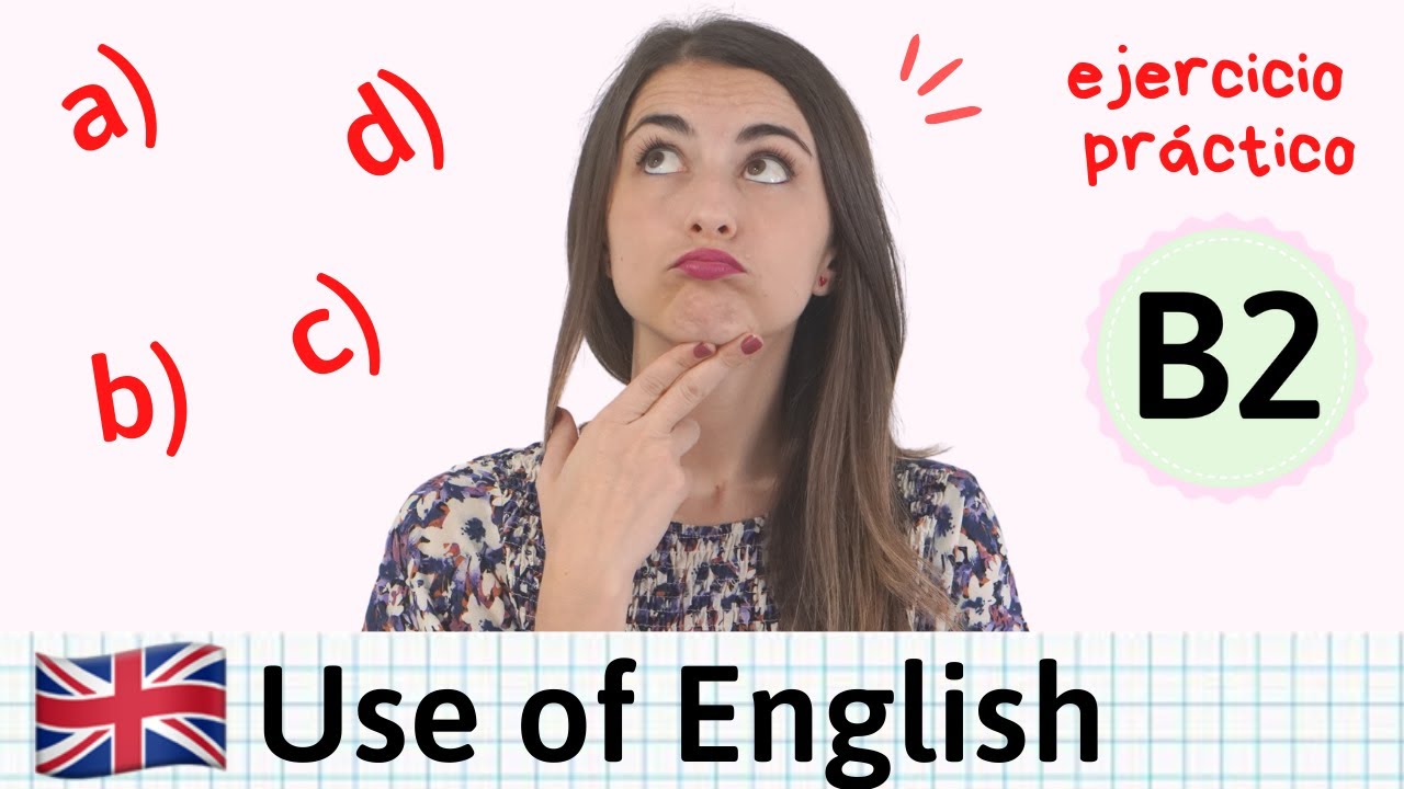 Use of English Part 1 - Ejercicio Práctico B2 MULTIPLE CHOICE