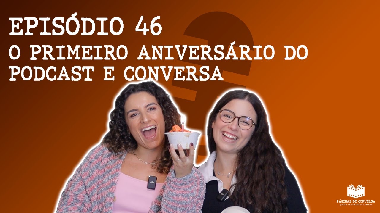 #46 - PRIMEIRO ANIVERSÁRIO DO NOSSO PODCAST, CONVERSA LIVRE E MINI Q&A