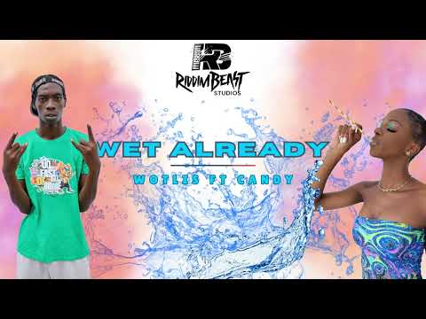 wotless ft Candy - Wet Already (Bouyon 2024)