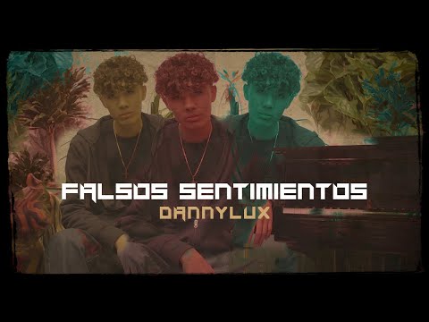 DannyLux - Falsos Sentimientos (Official Video)