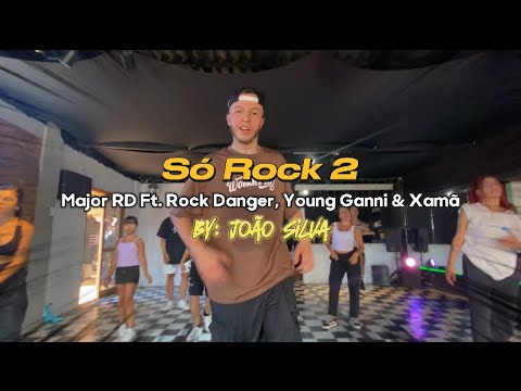 Só Rock 2 - Major RD part. Rock Danger, Young Ganni e Xamã ( Coreografia: João Silva )