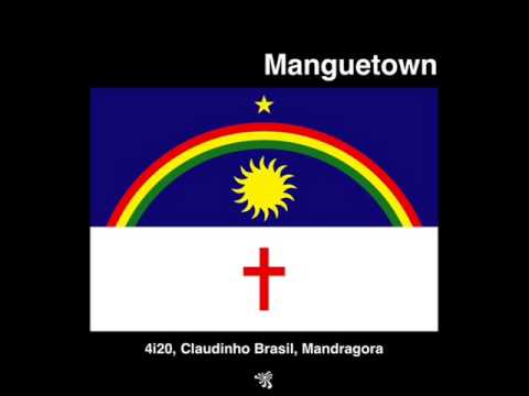 4i20 x Claudinho Brasil x Mandragora - Manguetown