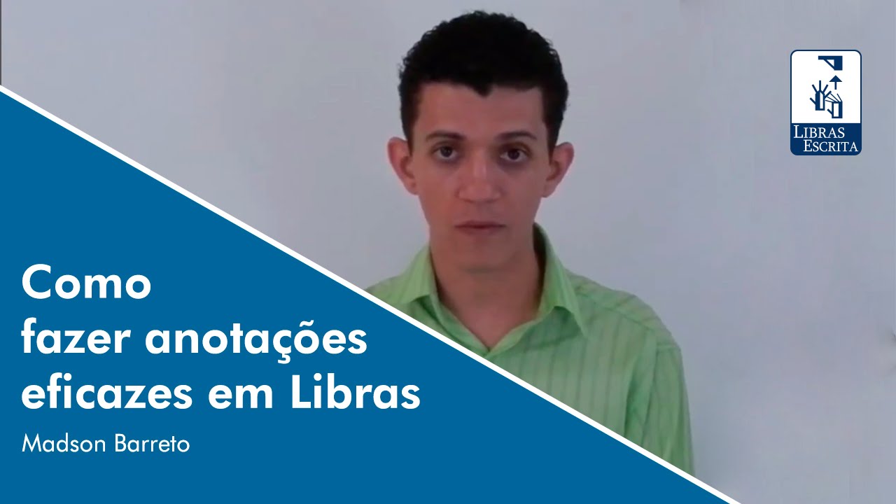 Como fazer anotações em Libras - Madson Barreto - Universidade da Libras (Unilibras)