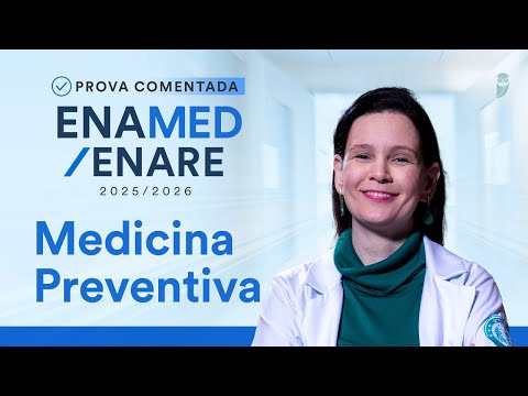 Prova Comentada ENAMED / ENARE - 2025/2026 - Medicina Preventiva