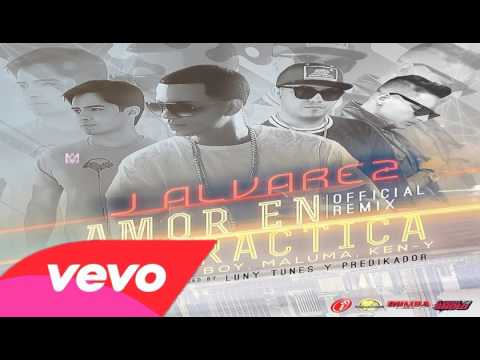 J Alvarez Ft  Jory Boy, Maluma Y Ken Y   Amor En Practica Official Remix   REG HD
