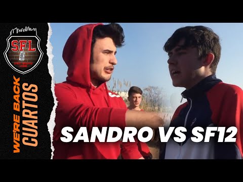 SANDRO VS SF12 | CUARTOS - WE'RE BACK | SFL