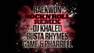 Raekwon - Rock N Roll (Remix) Ft. Game, Pharrell, Busta Rhymes, &amp; DJ Khaled