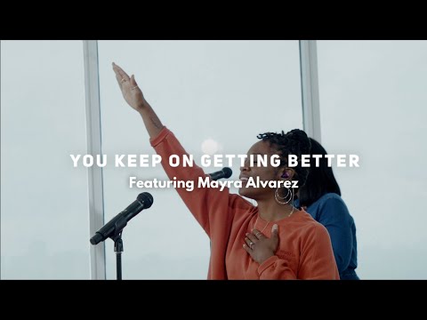 You Keep On Getting Better | Mayra Alvarez | Hope City Worship