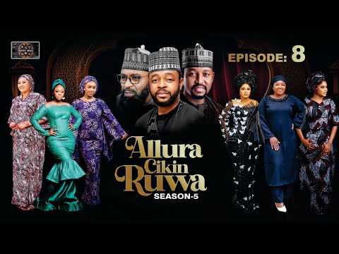 ALLURA CIKIN RUWA SEASON 5 EPISODE 8