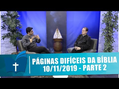 Páginas Difíceis da Bíblia - 10/11/19 - Parte 2