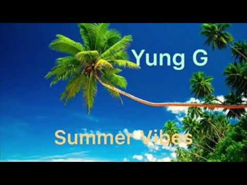 Yung G ft APVX- Summer Vibe