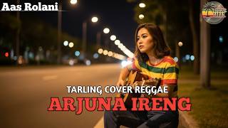 Download lagu ARJUNA IRENG -AAS ROLANI (Tarling cover reggae) Viral TikTok 2026‼️ mp3