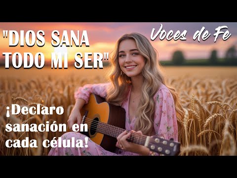 🎶 DIOS SANA TODO MI SER ✨La CANCIÓN que activa SANACIÓN profunda, PAZ interior y BIENESTAR total 🌿