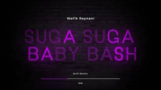Baby Bash - Suga Suga Remix 2023