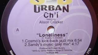 Ch'i Featuring Alison Crockett ‎– Loneliness (Sandy's Music Only Mix)