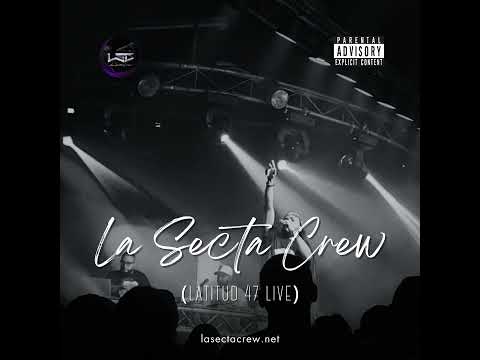 La Secta Crew Live (Latitud 47) 2024