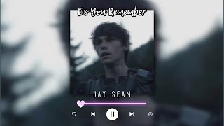 do you remember-jay sean (sped up + reverb)