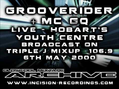 Grooverider & MC GQ - Live @ Hobart's Youth Centre - May 2000